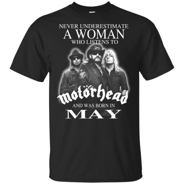 A Woman Who Listens To Motorhead And Was Born In May T-Shirts, Hoodie, Tank 3