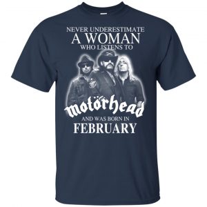A Woman Who Listens To Motorhead And Was Born In February T-Shirts, Hoodie, Tank 17