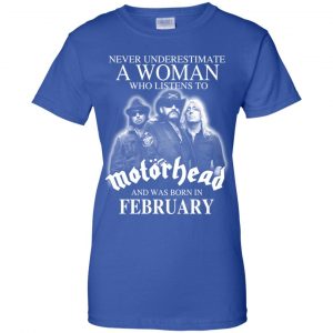 A Woman Who Listens To Motorhead And Was Born In February T-Shirts, Hoodie, Tank 25