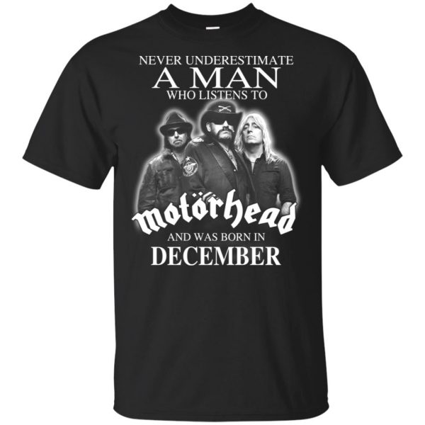 A Man Who Listens To Motorhead And Was Born In December T-Shirts, Hoodie, Tank 3