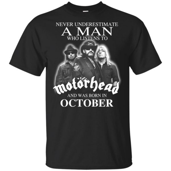 A Man Who Listens To Motorhead And Was Born In October T-Shirts, Hoodie, Tank 3