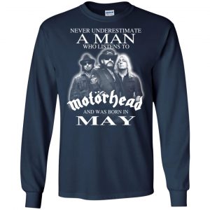 A Man Who Listens To Motorhead And Was Born In May T-Shirts, Hoodie, Tank 19