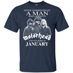 A Man Who Listens To Motorhead And Was Born In January T-Shirts, Hoodie, Tank 16