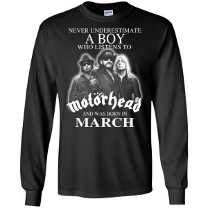 A Boy Who Listens To Motorhead And Was Born In March T-Shirts, Hoodie, Tank 18