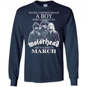 A Boy Who Listens To Motorhead And Was Born In March T-Shirts, Hoodie, Tank 19