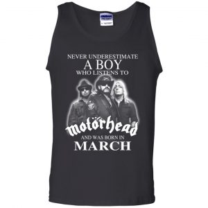 A Boy Who Listens To Motorhead And Was Born In March T-Shirts, Hoodie, Tank 24