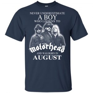A Boy Who Listens To Motorhead And Was Born In August T-Shirts, Hoodie, Tank 16