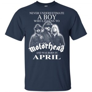 A Boy Who Listens To Motorhead And Was Born In April T-Shirts, Hoodie, Tank 16