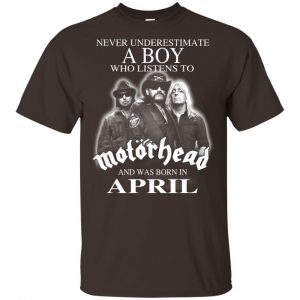 A Boy Who Listens To Motorhead And Was Born In April T-Shirts, Hoodie, Tank 17