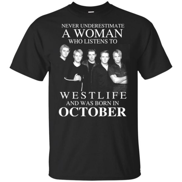 A Woman Who Listens To Westlife And Was Born In October T-Shirts, Hoodie, Tank 3