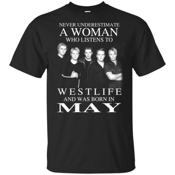 A Woman Who Listens To Westlife And Was Born In May T-Shirts, Hoodie, Tank 3