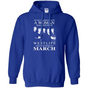 A Woman Who Listens To Westlife And Was Born In March T-Shirts, Hoodie, Tank 21