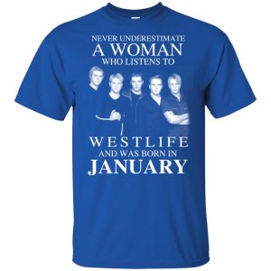 A Woman Who Listens To Westlife And Was Born In January T-Shirts, Hoodie, Tank 16