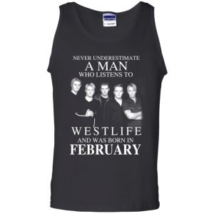 A Man Who Listens To Westlife And Was Born In February T-Shirts, Hoodie, Tank 24