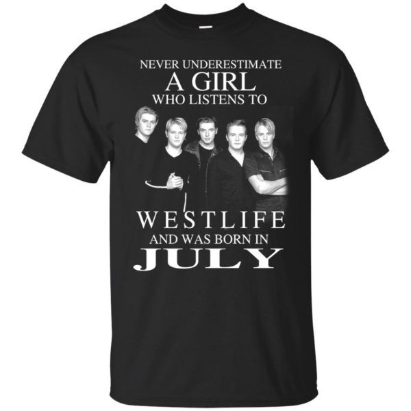 A Girl Who Listens To Westlife And Was Born In July T-Shirts, Hoodie, Tank 3
