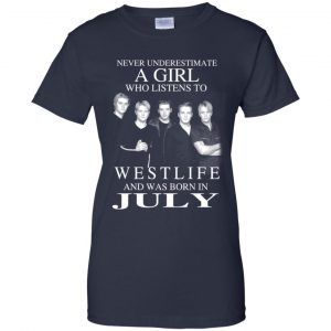 A Girl Who Listens To Westlife And Was Born In July T-Shirts, Hoodie, Tank 24