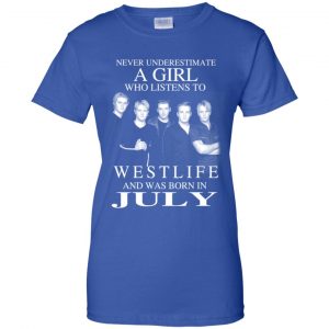A Girl Who Listens To Westlife And Was Born In July T-Shirts, Hoodie, Tank 25