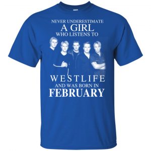A Girl Who Listens To Westlife And Was Born In February T-Shirts, Hoodie, Tank 16