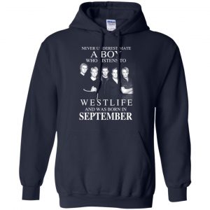 A Boy Who Listens To Westlife And Was Born In September T-Shirts, Hoodie, Tank 21