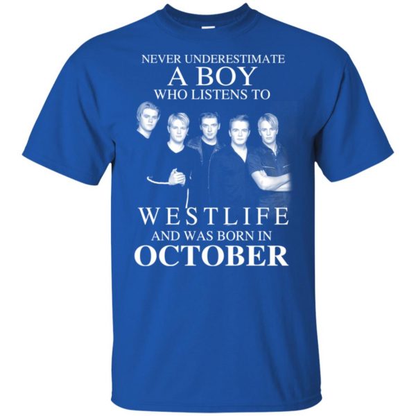 A Boy Who Listens To Westlife And Was Born In October T-Shirts, Hoodie, Tank Apparel 4