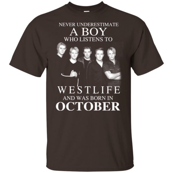 A Boy Who Listens To Westlife And Was Born In October T-Shirts, Hoodie, Tank Apparel 6