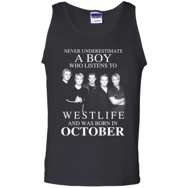A Boy Who Listens To Westlife And Was Born In October T-Shirts, Hoodie, Tank Apparel 13