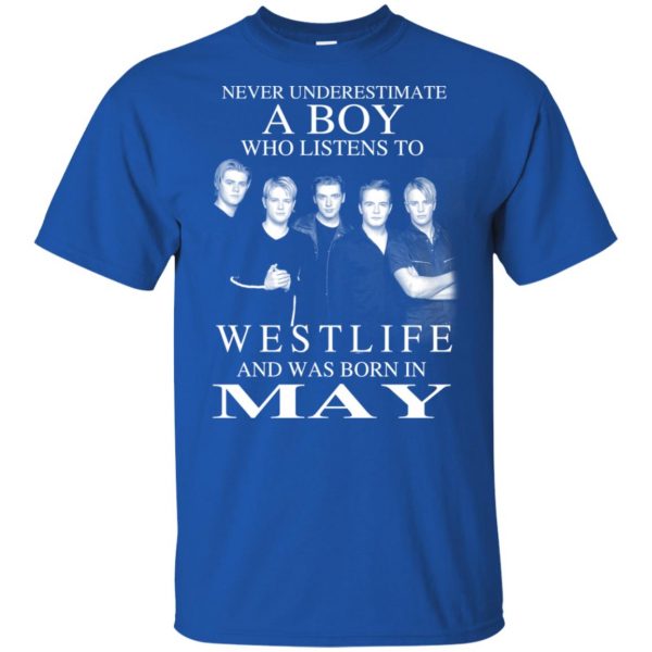 A Boy Who Listens To Westlife And Was Born In May T-Shirts, Hoodie, Tank Apparel 4