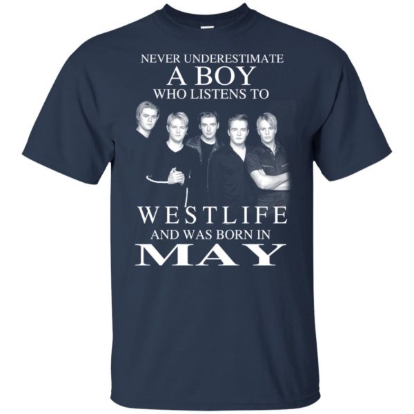 A Boy Who Listens To Westlife And Was Born In May T-Shirts, Hoodie, Tank Apparel 5