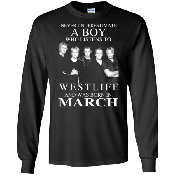 A Boy Who Listens To Westlife And Was Born In March T-Shirts, Hoodie, Tank Apparel 7
