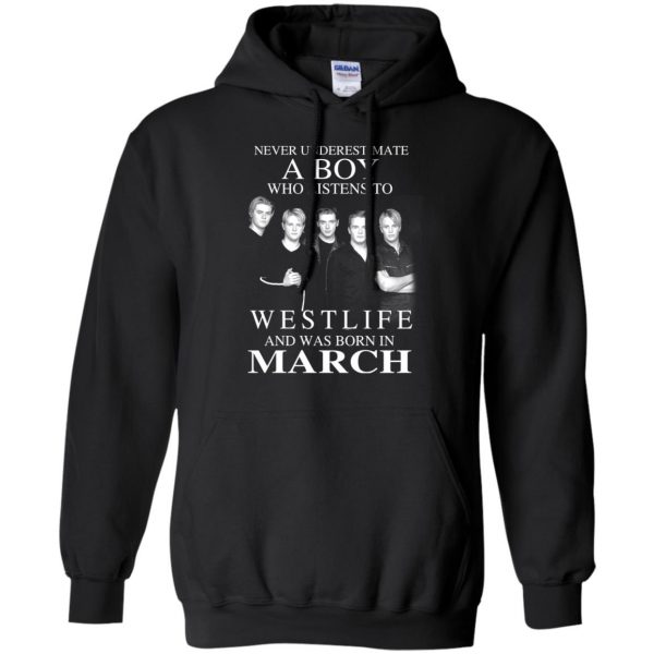 A Boy Who Listens To Westlife And Was Born In March T-Shirts, Hoodie, Tank Apparel 9