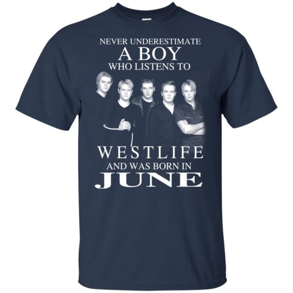 A Boy Who Listens To Westlife And Was Born In June T-Shirts, Hoodie, Tank Apparel 5
