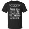 An Old Woman Who Listens To Foo Fighters And Was Born In October T-Shirts, Hoodie, Tank 2