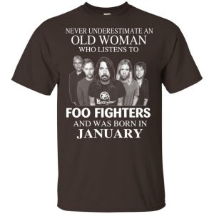 An Old Woman Who Listens To Foo Fighters And Was Born In January T-Shirts, Hoodie, Tank Apparel 2
