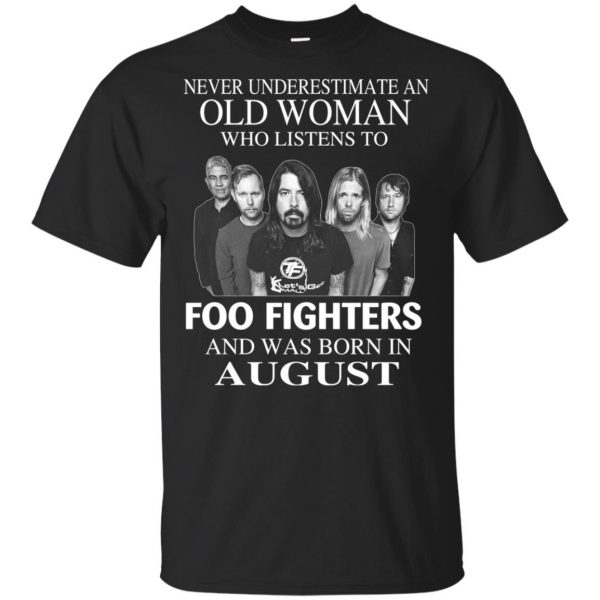 An Old Woman Who Listens To Foo Fighters And Was Born In August T-Shirts, Hoodie, Tank 3