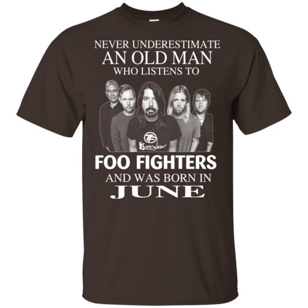 An Old Man Who Listens To Foo Fighters And Was Born In June T-Shirts, Hoodie, Tank 6