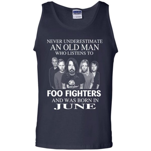 An Old Man Who Listens To Foo Fighters And Was Born In June T-Shirts, Hoodie, Tank 14