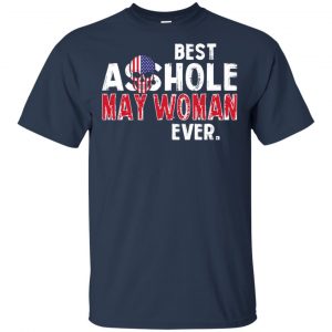 Best Asshole May Woman Ever T-Shirts, Hoodie, Tank 16