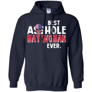 Best Asshole May Woman Ever T-Shirts, Hoodie, Tank 19