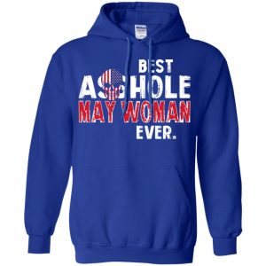 Best Asshole May Woman Ever T-Shirts, Hoodie, Tank 21