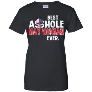 Best Asshole May Woman Ever T-Shirts, Hoodie, Tank 22