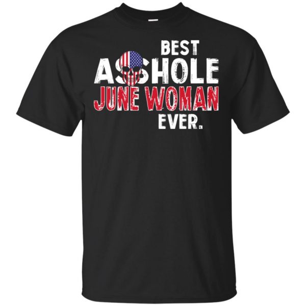 Best Asshole June Woman Ever T-Shirts, Hoodie, Tank 2