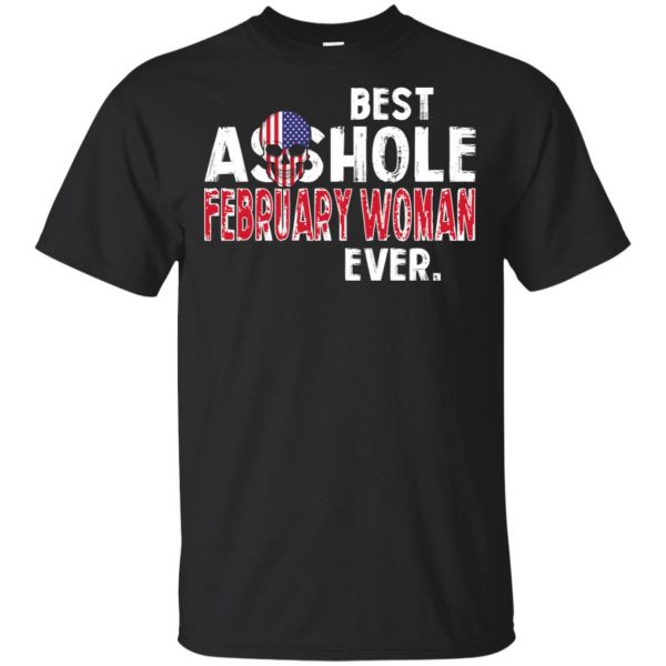Best Asshole February Woman Ever T-Shirts, Hoodie, Tank 2
