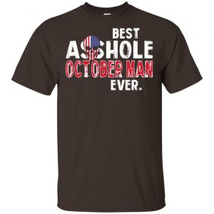 Best Asshole October Man Ever T-Shirts, Hoodie, Tank 17