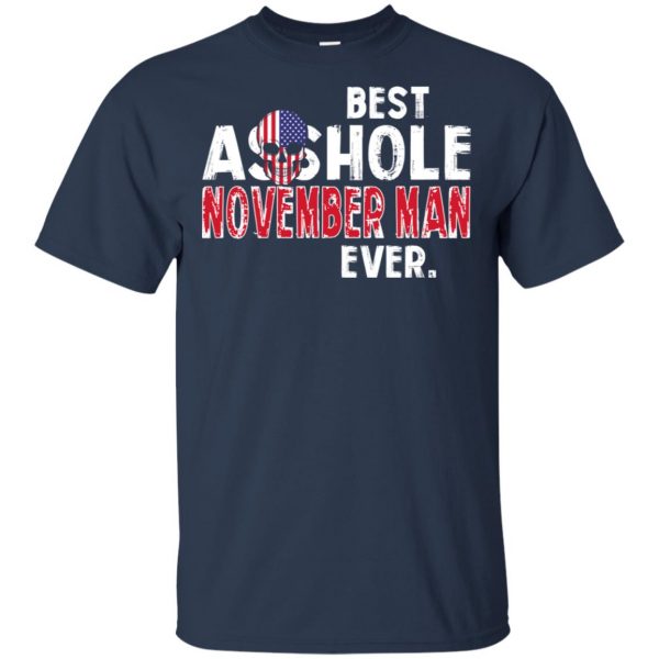 Best Asshole November Man Ever T-Shirts, Hoodie, Tank 5