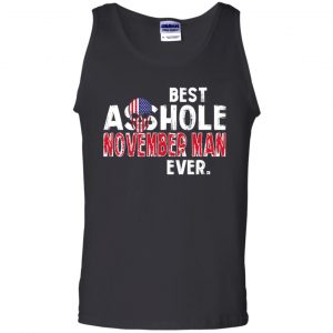 Best Asshole November Man Ever T-Shirts, Hoodie, Tank 24