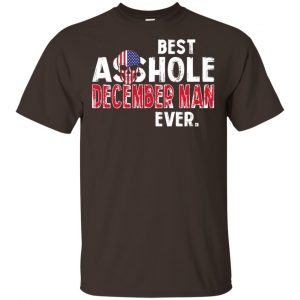 Best Asshole December Man Ever T-Shirts, Hoodie, Tank 17
