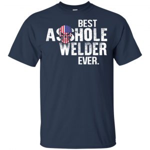 Best Asshole Welder Ever T-Shirts, Hoodie, Tank 16