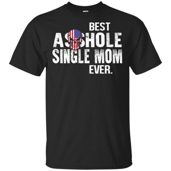 Best Asshole Single Mom Ever T-Shirts, Hoodie, Tank 3