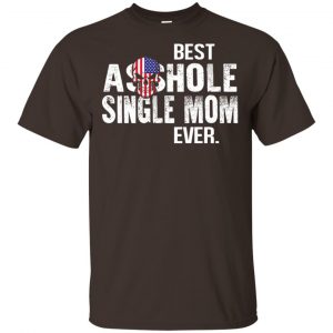 Best Asshole Single Mom Ever T-Shirts, Hoodie, Tank Family 2