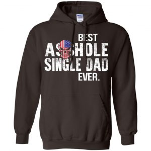 Best Asshole Single Dad Ever T-Shirts, Hoodie, Tank 20 Best Asshole Single Dad Ever T-Shirts, Hoodie, Tank 20